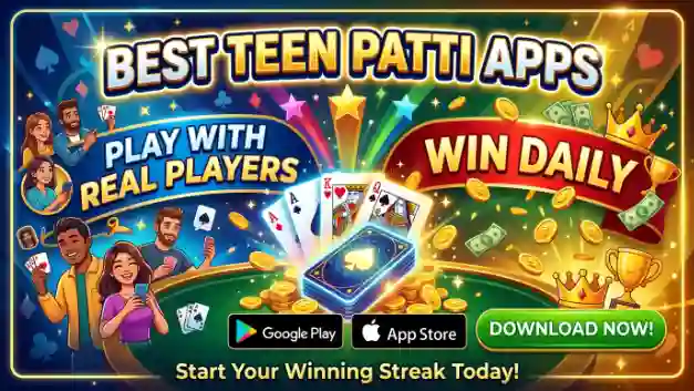 Best Teen Patti Apps Play with Real Players and Win Daily