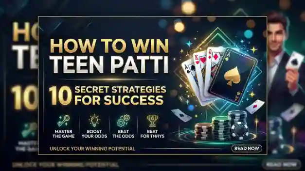 How to Win Teen Patti 10 Secret Strategies for Success