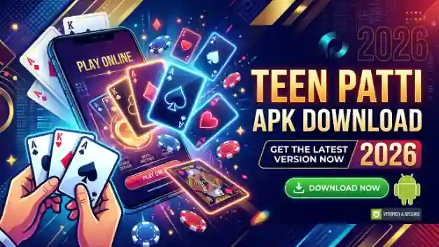 Teen Patti APK Download 2026 Get the Latest Version Now